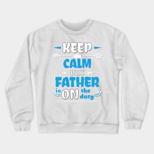 A father is on the duty Crewneck Sweatshirt